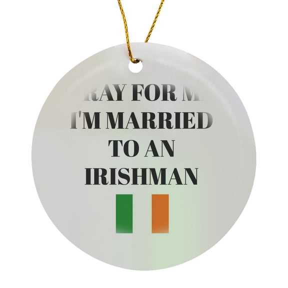 3drose, Pray for Me Im Married to an Irishman, Picture of Ireland Flag, Circle Porcelain Ornament