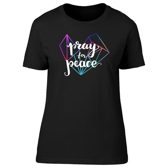 Pray For Peace Colorful Quote T-Shirt Women -Image by Shutterstock, Female XX-Large