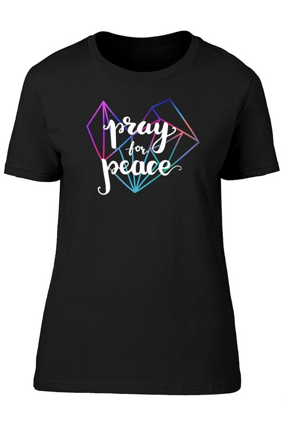 Pray For Peace Colorful Quote T-Shirt Women -Image by Shutterstock, Female XX-Large