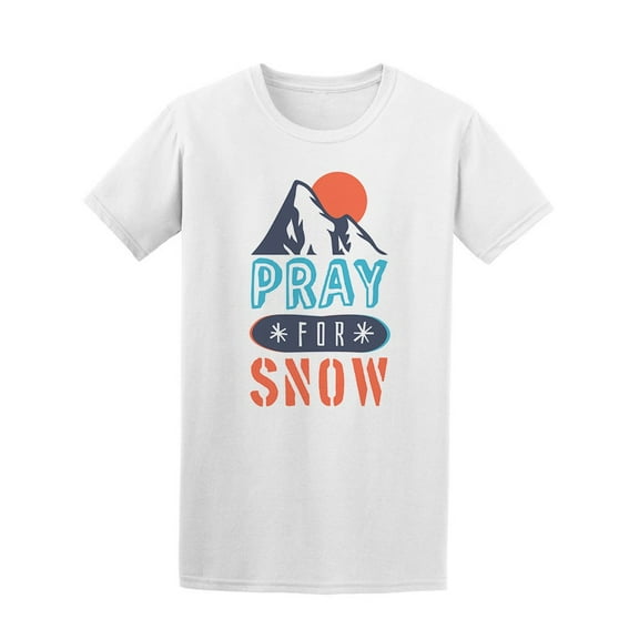 Pray For Snow T-Shirt Men -Image by Shutterstock, Male Medium