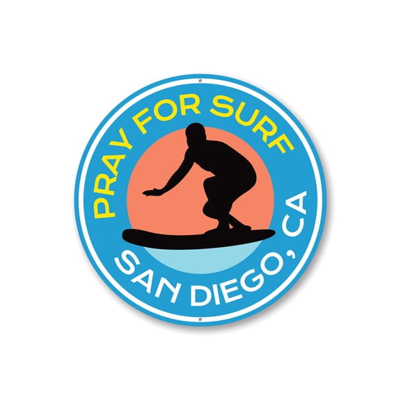 Pray For Surf, San Diego California, Surfing Beach Sign, Surfer Aluminum Metal Decor Sign - 12" Round
