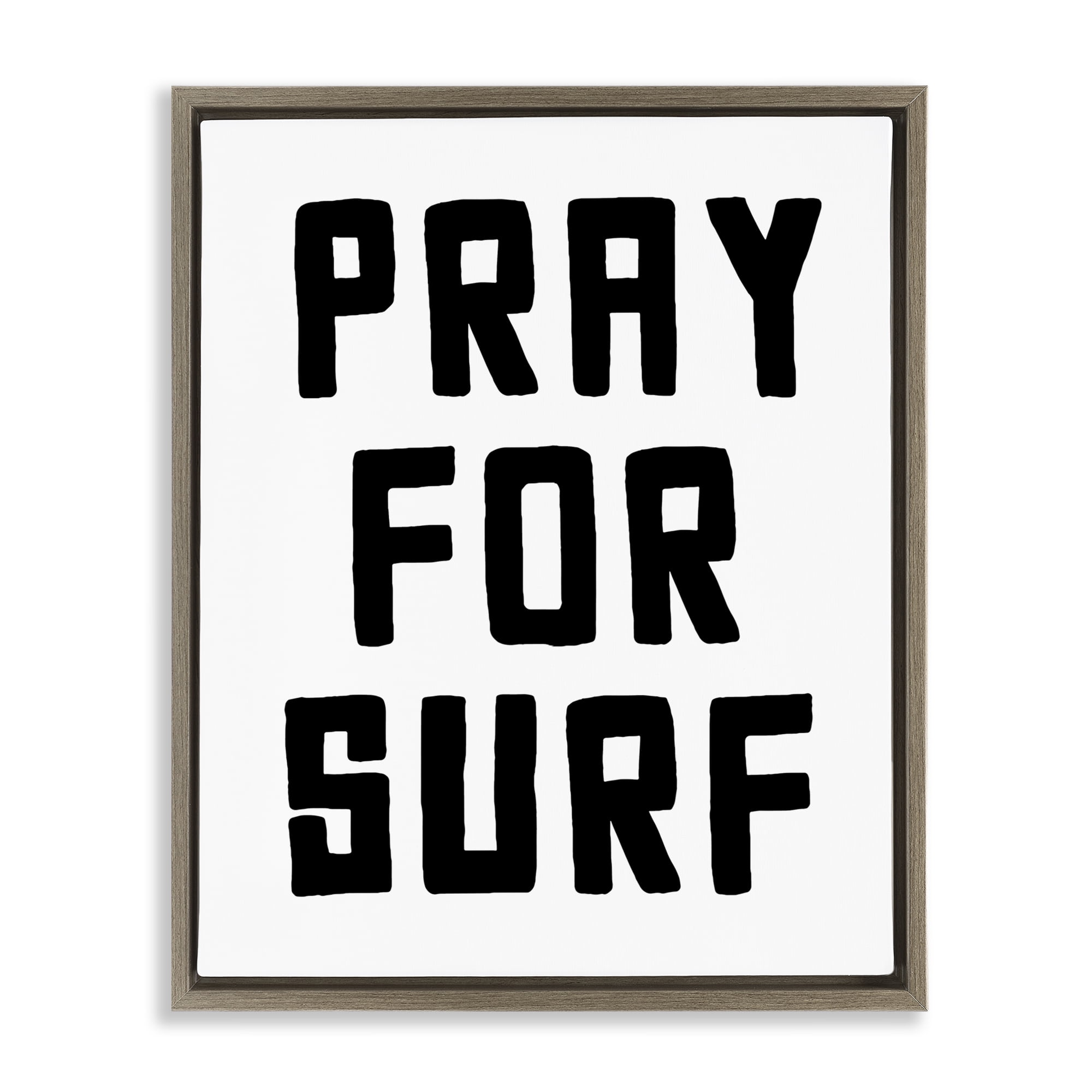 Pray For Surf Simple Sentiment Brown Framed Floater Canvas Wall Art, design by Lettered and Lined