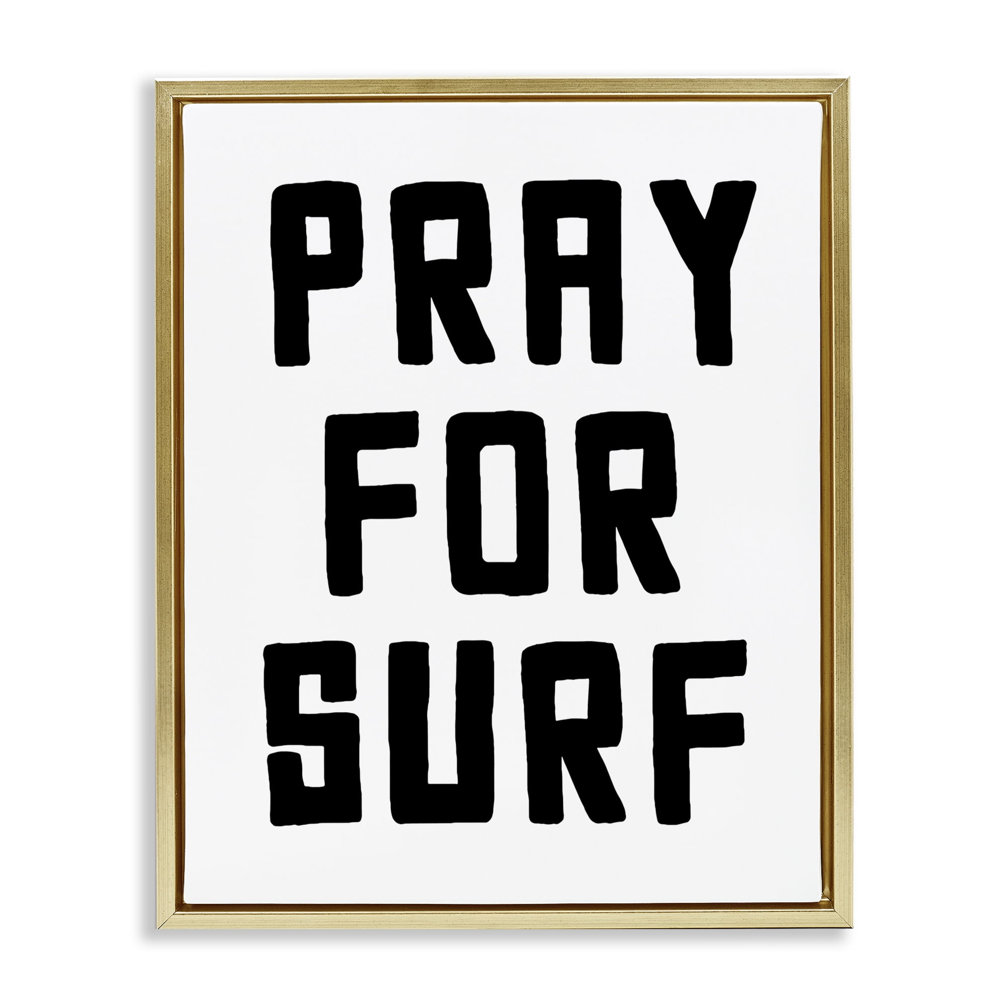 Pray For Surf Simple Sentiment Gold Framed Floater Canvas Wall Art, design by Lettered and Lined