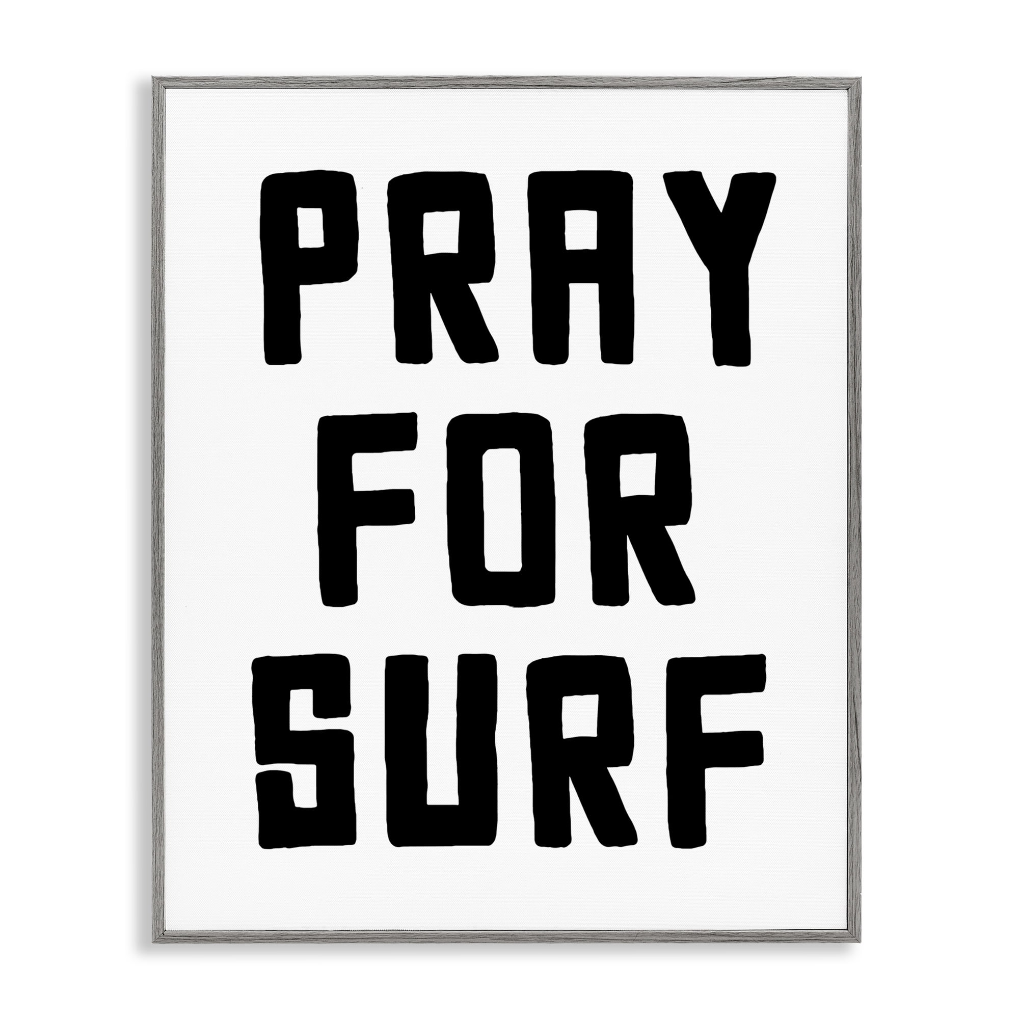 Pray For Surf Simple Sentiment Gray Framed Giclee Art, design by Lettered and Lined