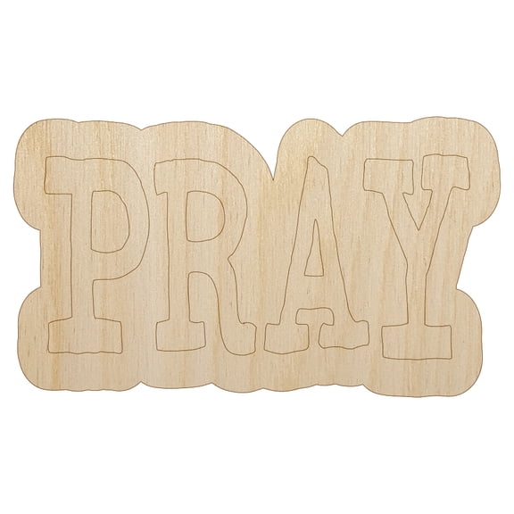 Pray Fun Text Wood Shape Unfinished Piece Cutout Craft DIY Projects - 6.25 Inch Size - 1/8 Inch Thick