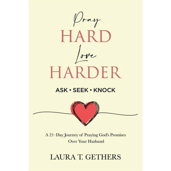 Pray Hard. Love Harder.: 21-Day Journey of Praying God's Promises Over Your Husband (Paperback)