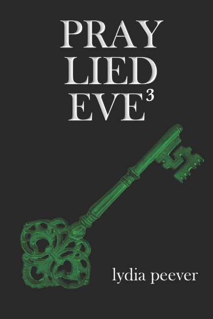 Pray Lied Eve Pray Lied Eve 3: Tales of the macabre and untoward, Book 3, (Paperback)