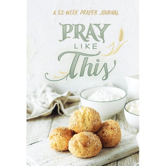 Pray Like This: A 52-Week Prayer Journal (Hardcover)