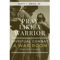 thumbnail image 1 of Pray Like a Warrior: Spiritual Combat & War Room Prayer Guide, (Paperback), 1 of 1