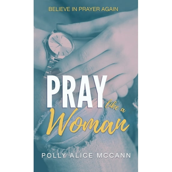 Pray Like a Woman, (Hardcover)