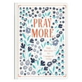 thumbnail image 1 of Pray More : Daily Devotions for Courageous Living (Hardcover), 1 of 1
