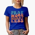 thumbnail image 1 of Pray More, Worry Less, Praying Quote, Groovy Retro Wavy Text Merch Gift, Royal Blue T-Shirt, Small, 1 of 5