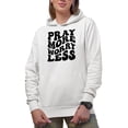 thumbnail image 1 of Pray More, Worry Less, Quote About Praying, Groovy Retro Wavy Text Merch Gift, White Hooded Sweatshirt or Hoodie, Large, 1 of 5
