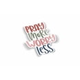 thumbnail image 1 of Pray More Worry Less Waterproof Sticker, 1 of 1