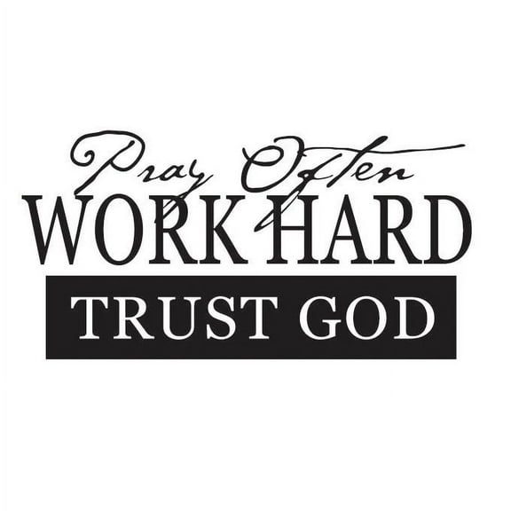 Pray Often Work Hard.. Vinyl Quote - Large