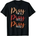 Pray On It, Pray Over It, Pray Through It Christian Faith TShirt
