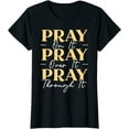 thumbnail image 1 of Pray On It Pray Over It Pray Through It Christian Religious T-Shirt Gift, 1 of 3