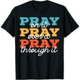 thumbnail image 1 of Pray On It Pray Over It Pray Through It Christian Religious T-Shirt, 1 of 3