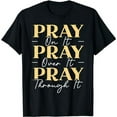thumbnail image 1 of Pray On It Pray Over It Pray Through It Christian Religious T-Shirt, 1 of 5