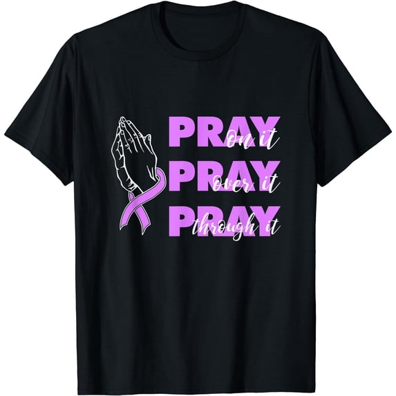 Pray On It Pray Over It Pray Through It Pancreatic Cancer T-Shirt