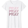 thumbnail image 1 of Pray On It, Pray Over It, Pray Through It T-Shirt, 1 of 3