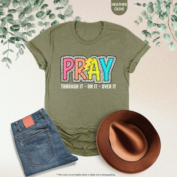 Pray On It Shirt, Pray Over It Pray Through It, Pray Shirt, Cute Christian Shirt, Faith Shirt, Christian Gift, Religious Shirt, Bible Verse