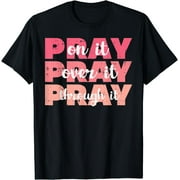 STRAVEL Pray On Over Through It God Jesus Christian Men Women Kids T-Shirt Black X-Large