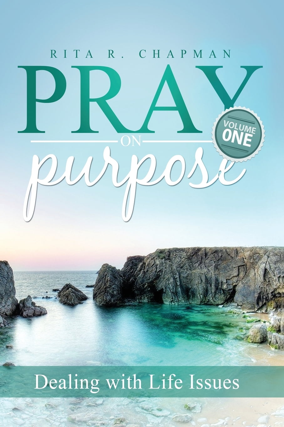 Pray On Purpose Vol 1 (Revised): Dealing With Life Issues (Paperback)