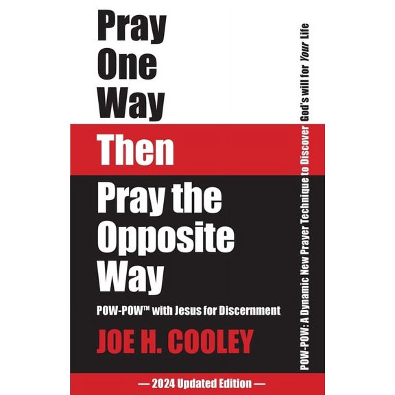 Pray One Way Then Pray the Opposite Way, (Paperback)