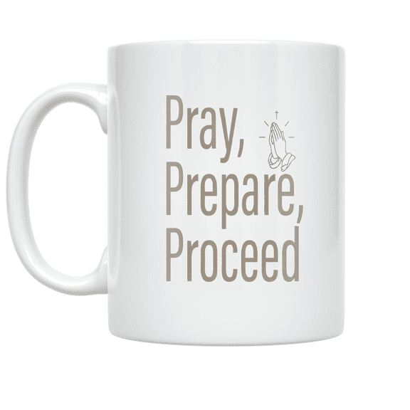 Pray Plan Proceed - Faith-Focused Coffee Enthusiast - 11 oz Ceramic Coffee Mug