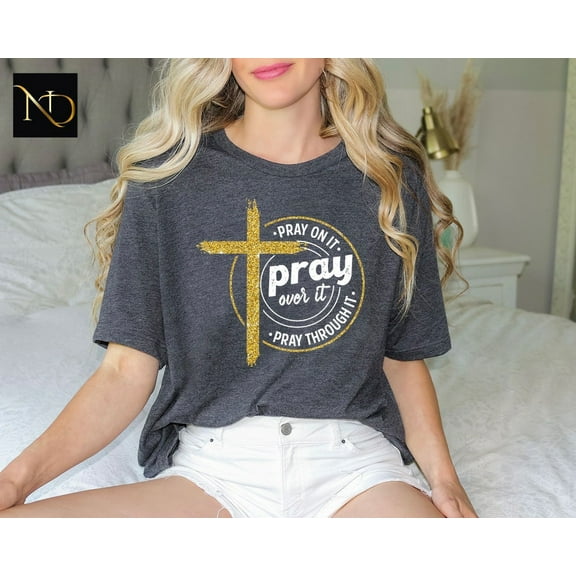 Pray Shirt, Faith Shirt, Shirt, Christian Shirt, Religious Shirt, Prayer Gift, Religious Clothes, Inspirational Tees, Gift For Prayer