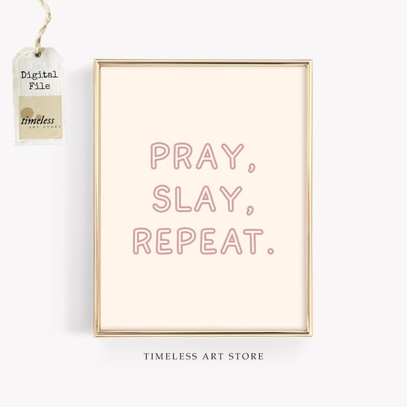 Pray Slay Repeat Print Coquette Christian Girls Room Decor, Unframed Paper Poster 8x10in