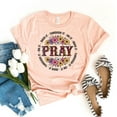 thumbnail image 1 of Pray T-shirt Christian Gift Religious Tee Bible Verse Top Modern Shirts Mother's Day Church Faith Shirt, 1 of 3
