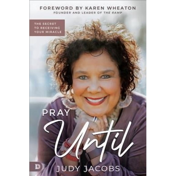 Pray Until: The Secret to Receiving Your Miracle (Paperback)