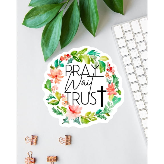 Pray Wait Trust Bible Praise God Sticker