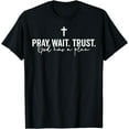 thumbnail image 1 of Pray Wait Trust God Has A Plan T-Shirt, 1 of 4