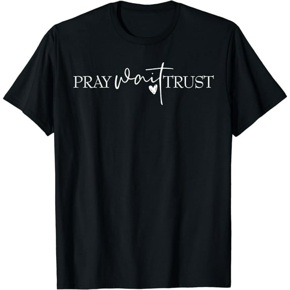 Pray Wait Trust Repeat Christian Religious Motivational T-Shirt