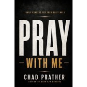 Pray With Me Daily Prayers for Your Daily Walk, Paperback