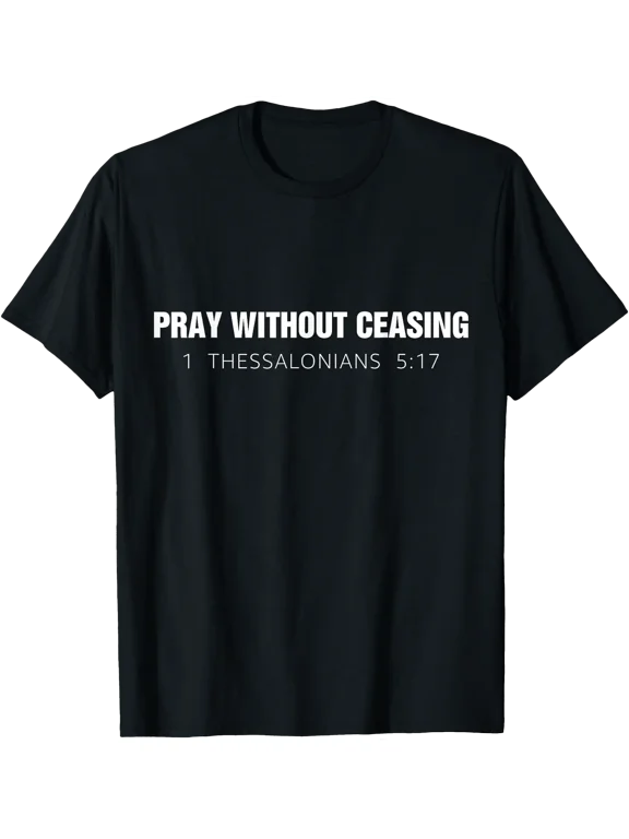Pray Without Ceasing Bible Verse Jesus Christian God Faith T-Shirt