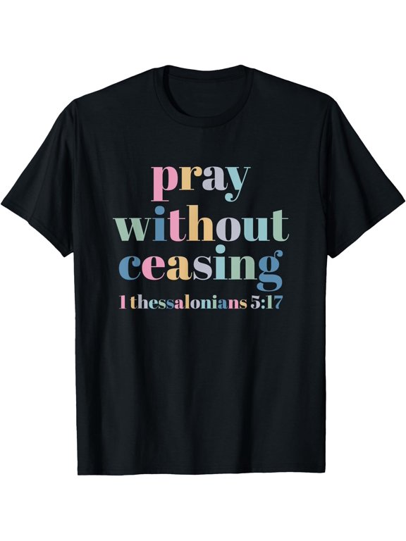 Pray Without Ceasing T-Shirt