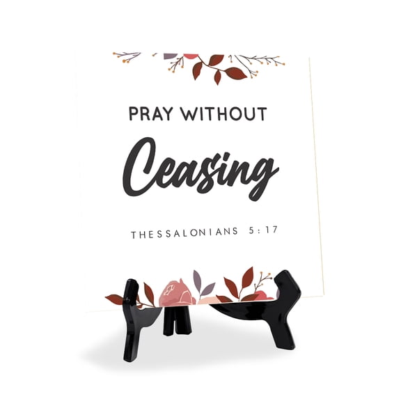 Pray Without Ceasing Thessalonians 5:17 5"x 5" Square Table Sign With Acrylic Easel | Religious Bible Quotes Decor