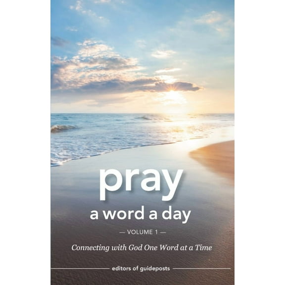 Pray a Word a Day Volume 1: Connecting with God One Word at a Time, (Paperback)