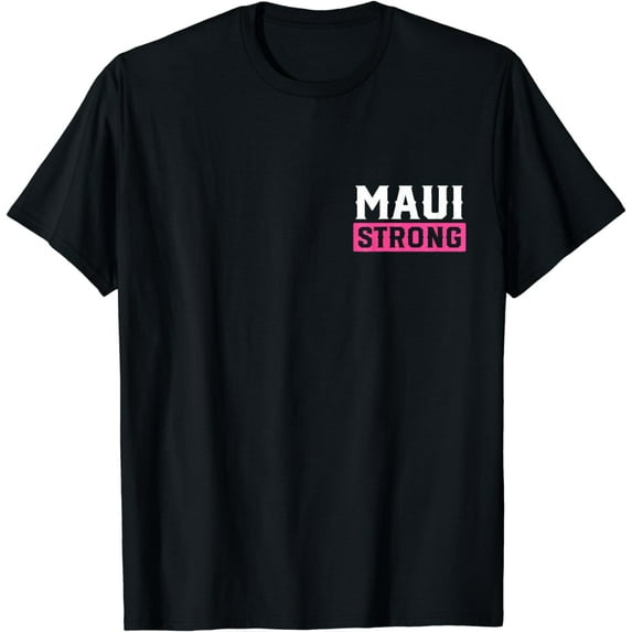 Pray for Maui Hawaii Strong. Maui Lahaina Hawaiian Islands T-Shirt