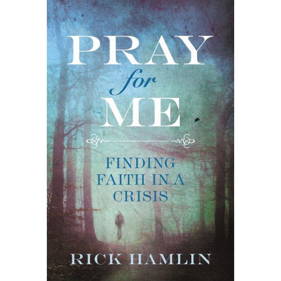 Pray for Me : Finding Faith in a Crisis (Hardcover)