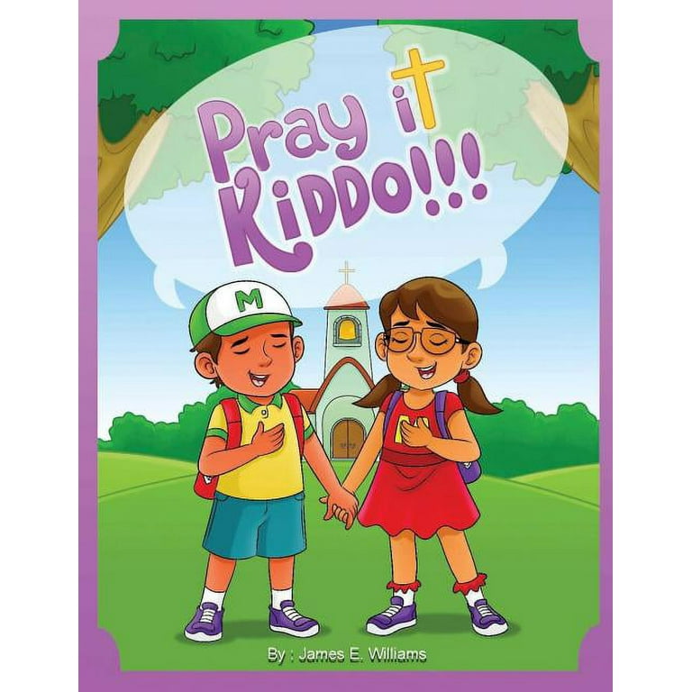 Pray it Kiddo (Paperback) 