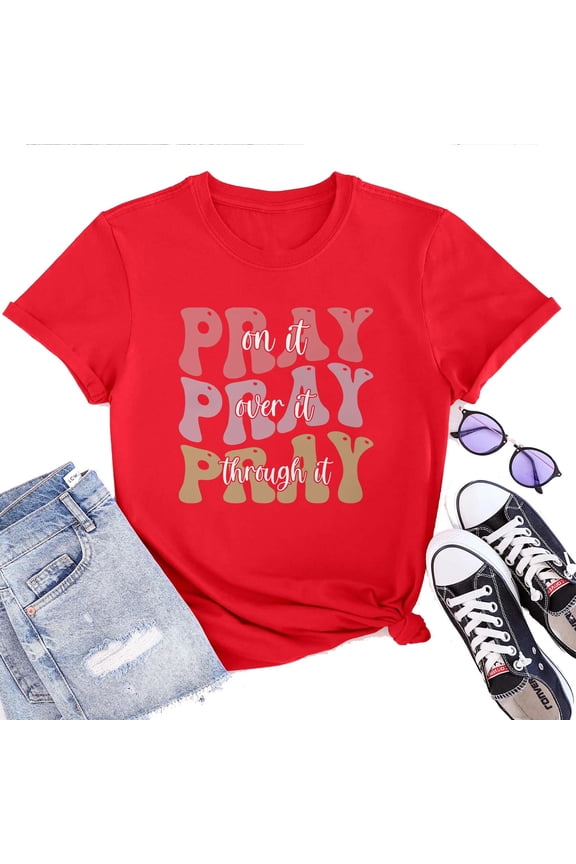 Pray on It Pray Over It Pray Through It Women's T-Shirt – Christian Faith Graphic Tee, Inspirational Bible Verse Religious Top