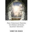 thumbnail image 1 of Pray-through Prayers to Defeat Attacks Against Destiny, 1 of 1