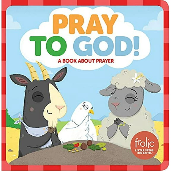 Pre-Owned Pray to God: A Book about Prayer (Board book) 1506410464 9781506410463