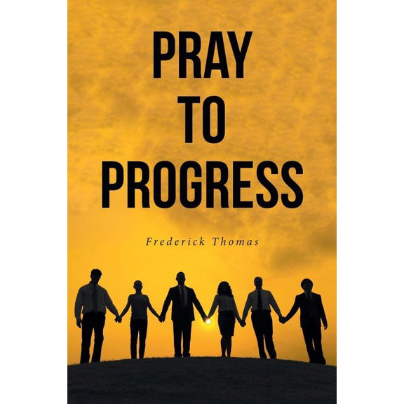 Pre-Owned Pray to Progress (Paperback)