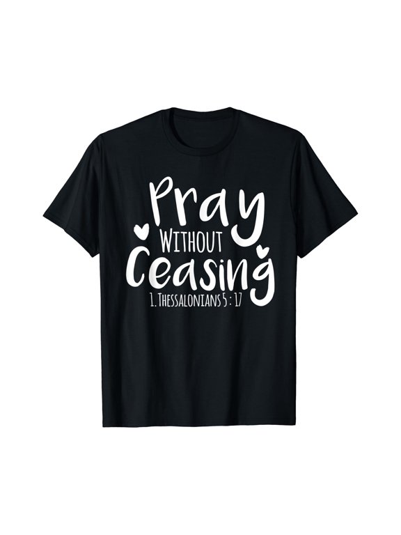 Pray without Ceasing Bibleverse T-Shirt Christian Jesus God T-Shirt, Vintage Birthday Gift
